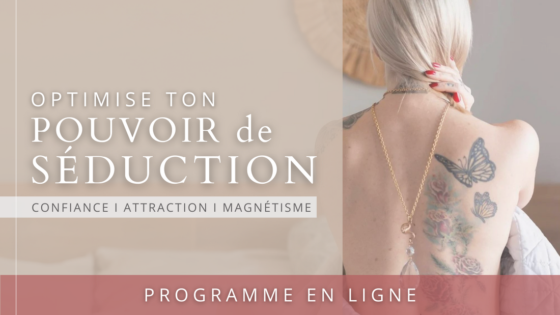 Optimise ton POUVOIR de SÉDUCTION
