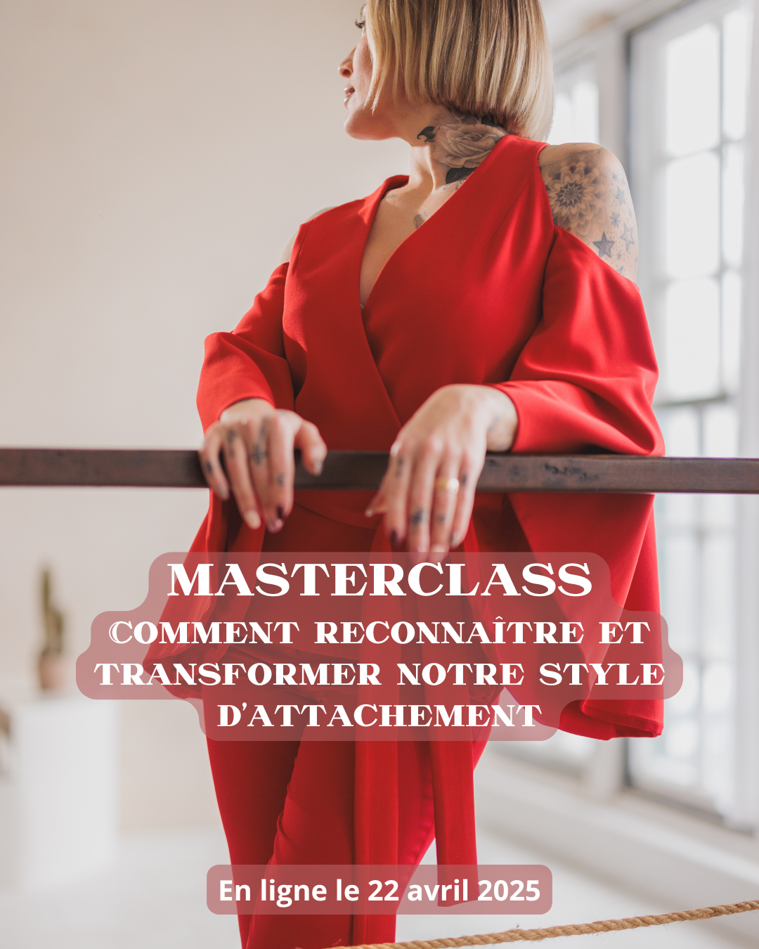 Masterclass : Comprendre les Styles d’Attachement pour Transformer vos Relations